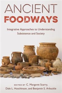 Foodways. Integretive Approaches to Understanding Subsistence and Society